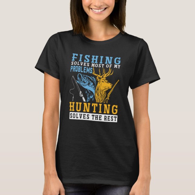 Camiseta Pescar resolve a maior parte do problema caçar (Frente)