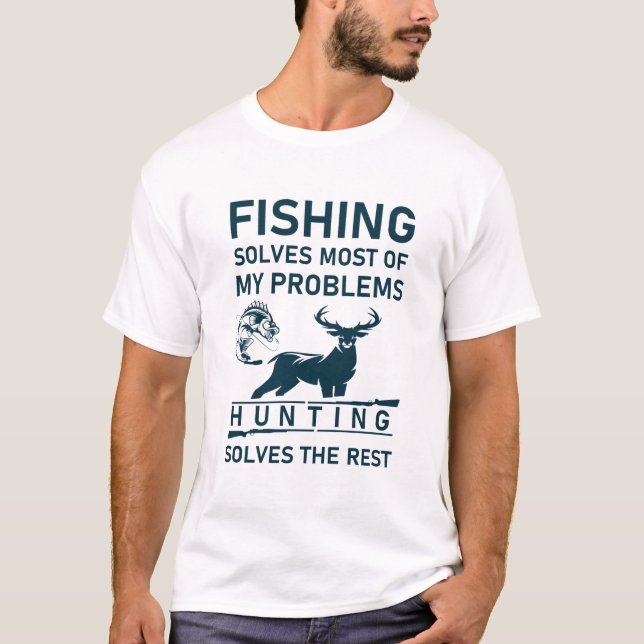 Camiseta Pescar Resolve A Maioria Dos Meus Problemas Caçand (Frente)
