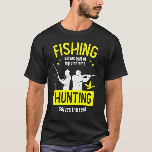 Camiseta Pescar Resolve Metade Dos Meus Problemas Caçando S (Frente)