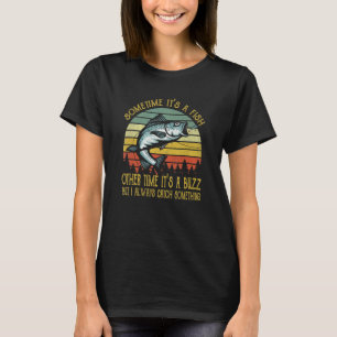 Camiseta Pescaria Às Vezes Pega Um Buzzz Citação De Humor A