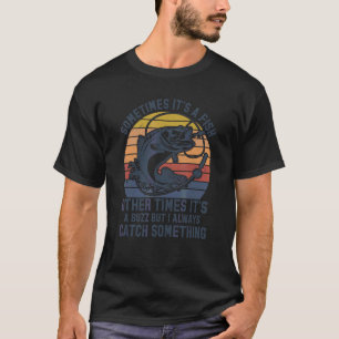 Camiseta Pescaria Às Vezes Pega Um Buzzz Citação De Humor A