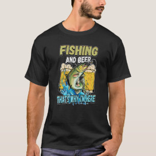 Camiseta Pescaria E Cerveja É Por Isso Que Estou Aqui Diz O