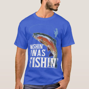 Camiseta Pescaria Engraçada Para Homens Desejando Eu Estava