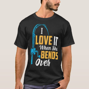 Camiseta Pescaria Para Homens Eu Adoro Quando Ela Se Inclin