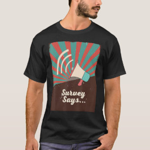 Camiseta Pesquisa diz que você decide adivinhem o que
