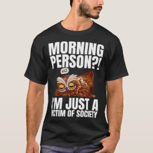 Camiseta Pessoa Da Manhã Sou Apenas Uma Vítima Da Sociedade