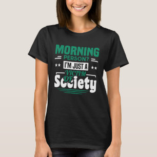 Camiseta Pessoa De Manhã Sou Apenas Uma Vítima Da Sociedade