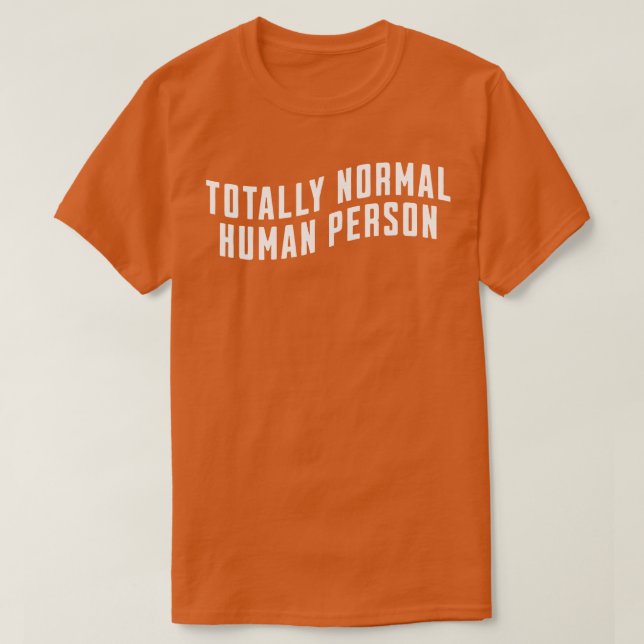 Camiseta Pessoa humana totalmente normal (Frente do Design)