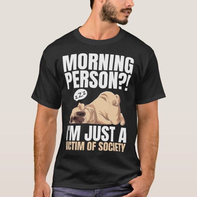 Camiseta Pessoa Matutina  Eu Sou Apenas Uma Vítima Da Socie (Frente)