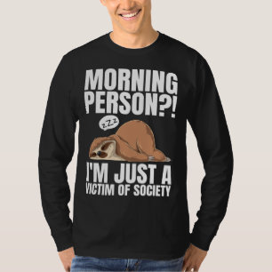 Camiseta Pessoa Matutina Sou Apenas Uma Vítima Da Sociedade