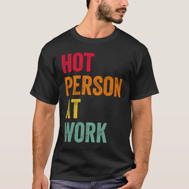 Camiseta Pessoa Quente no Trabalho 4 (Frente)
