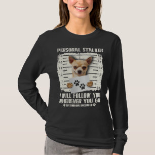 Camiseta Pessoal, Chihuahua, Eu Vou Segui-Lo Onde