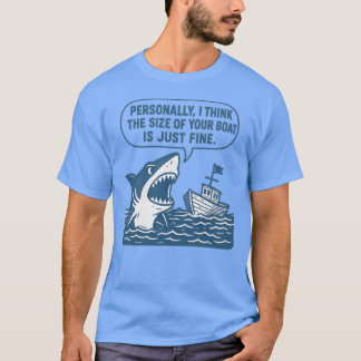 Camiseta Pessoalmente, acho que o tamanho do seu barco é ap