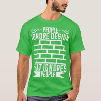 Camiseta Pessoas Arquitetônicas Ignoram Design que Ignoram 