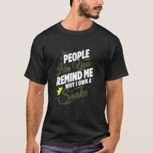 Camiseta Pessoas Como Você Me Lembram Por Que Eu Tenho Um C