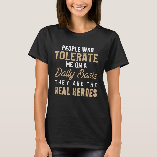 Camiseta Pessoas de impressão em segundo plano que me toler (Frente)