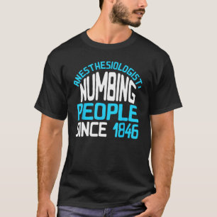 Camiseta Pessoas De Numeração Anestesiologista Desde 1846 A