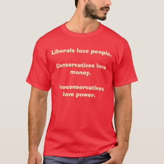 Camiseta Pessoas do amor dos liberais. Dinheiro do amor dos