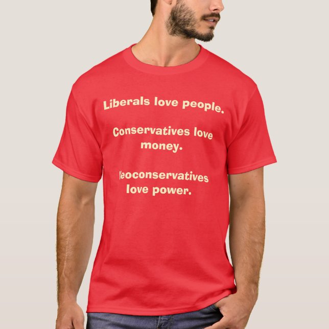 Camiseta Pessoas do amor dos liberais. Dinheiro do amor dos (Frente)