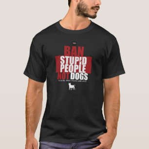 CAMISETA PESSOAS ESTÚPIDAS DA PROIBIÇÃO (NÃO CÃES)