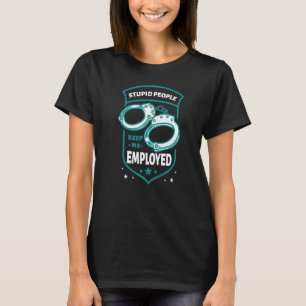 Camiseta Pessoas Estúpidas Me Mantêm Empregada, Oficial De