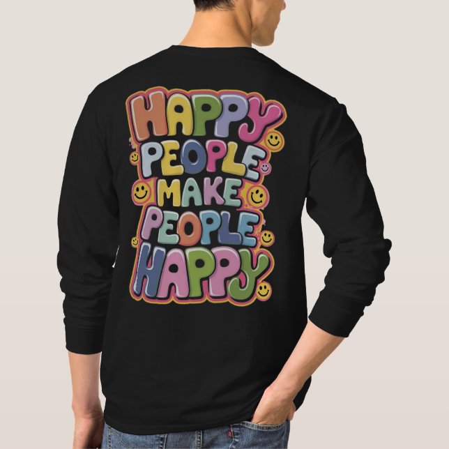 Camiseta Pessoas Felizes Tornam as Pessoas Felizes  (Verso)