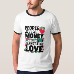 Camiseta pessoas ganham dinheiro, mas não conseguem encontr