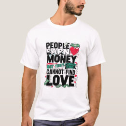 Camiseta pessoas ganham dinheiro, mas não conseguem encontr