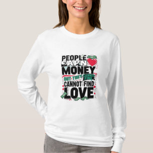 Camiseta pessoas ganham dinheiro, mas não conseguem encontr
