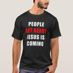 Camiseta Pessoas Get Ready O JESUS está chegando Aviso de R
