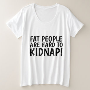 Camiseta Pessoas GORDAS SÃO DURO DE CRIANÇAS! Engraçado