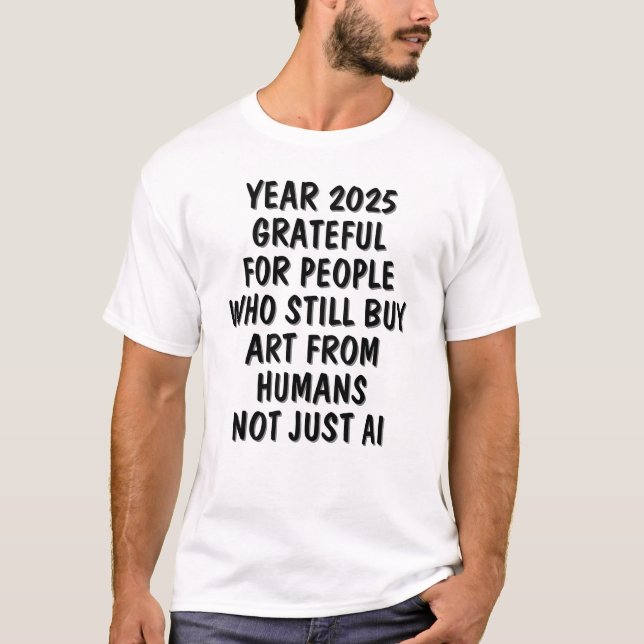 Camiseta Pessoas gratas em 2025 compram arte de humanos, nã (Frente)