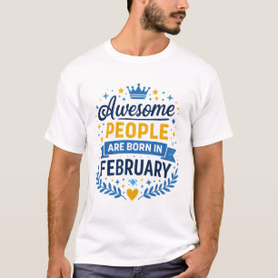 Camiseta Pessoas Incríveis Nasceram em Fevereiro – Fevereir