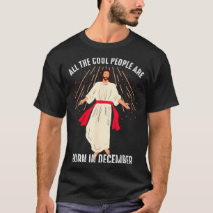Camiseta Pessoas Legais Nasceram Em Dezembro Cristão Natal