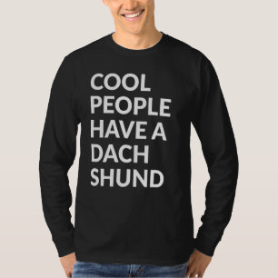 Camiseta Pessoas legal Têm Um Cão De Dachshund