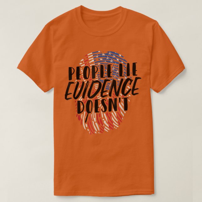 Camiseta Pessoas Lie Evidence Não Forense Science (Frente do Design)
