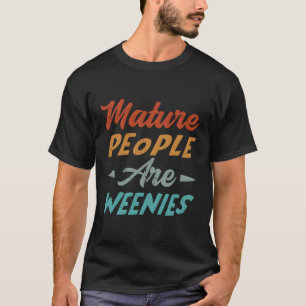 Camiseta Pessoas Maduras São Piada De Pai Do Weenes