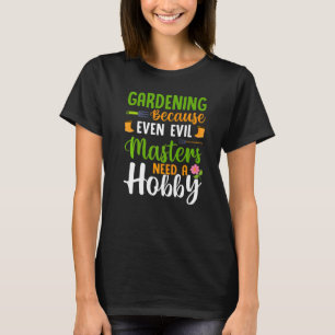 Camiseta Pessoas Más da Jardinagem Precisam de Hobby Divers