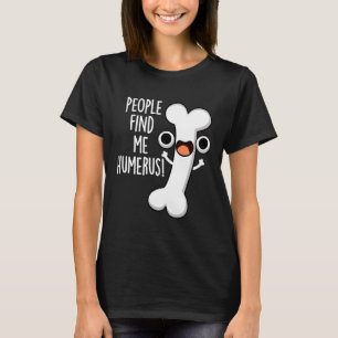 Camiseta Pessoas Me Encontram Humerus Engraçado Osso Escuro