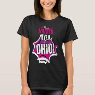 Camiseta Pessoas nomeadas Ayla são Ohio para geração Z e ge
