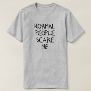 CAMISETA PESSOAS NORMAIS DO SUSTO MIM!