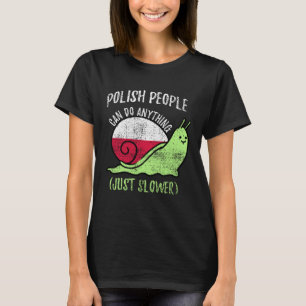 Camiseta Pessoas Poloneses Podem Fazer Qualquer Coisa Mais