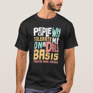 Camiseta Pessoas Que Me Toleram Diariamente São Uma