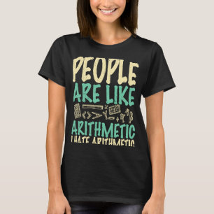 Camiseta Pessoas são como aritmética, odeio matemática arit