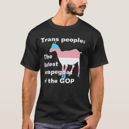 Camiseta Pessoas Trans O mais recente bode expiatório do GO