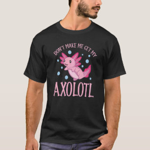 Camiseta Pet Axolotl não me faça pegar meu Axolot