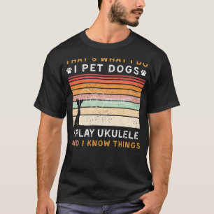 Camiseta Pet Dogs, Toco Ukulele, e Conheço Coisas Engraçada