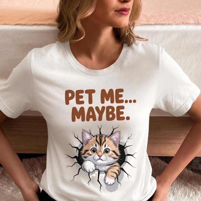 Camiseta Pet Me Maybe Funny Cat  (Criador carregado)