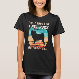 Camiseta Pet Pugs E Eu Sei Que Coisas Pug Keeper Sarcastic