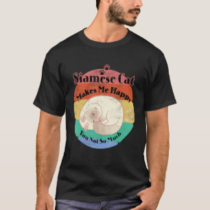 Camiseta Pet Siamese Cat Me Faz Feliz Você Não